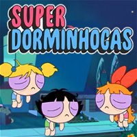 As Meninas Superpoderosas: Super Dorminhocas