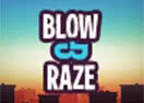 Blow & Raze