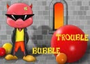 Bubble Trouble 1