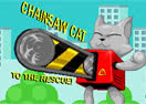 Chainsaw Cat To The Rescue