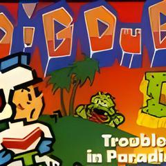 Dig Dug 2: Trouble in Paradise