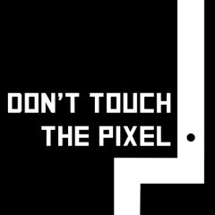 Don't Touch The Pixel