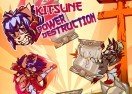 Kitsune Power Destruction