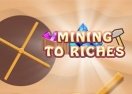 Mining to Riches
