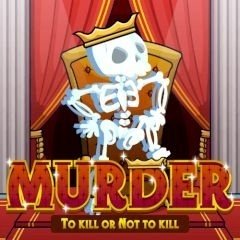 Murder: To Kill or Not To Kill